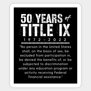 Title IX Education Amendment of 1972 50 Year Anniversary Sticker